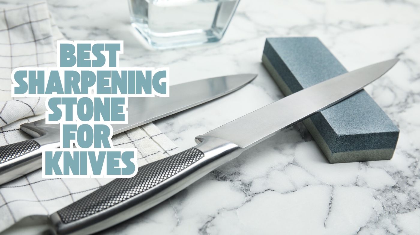 best sharpening stone for knives